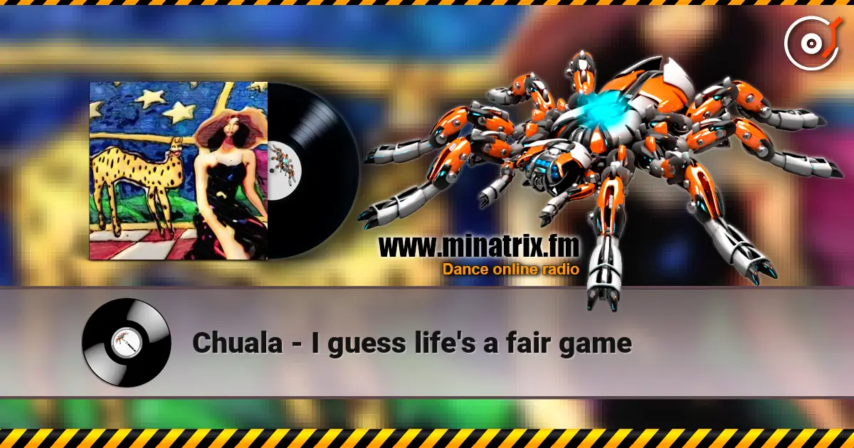 Chuala - I guess life's a fair game жоғары сапада онлайн тыңдау | Minatrix.FM