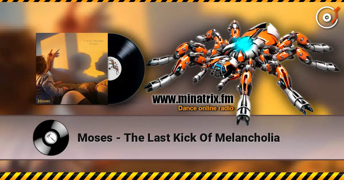 Moses - The Last Kick Of Melancholia жоғары сапада онлайн тыңдау | Minatrix.FM