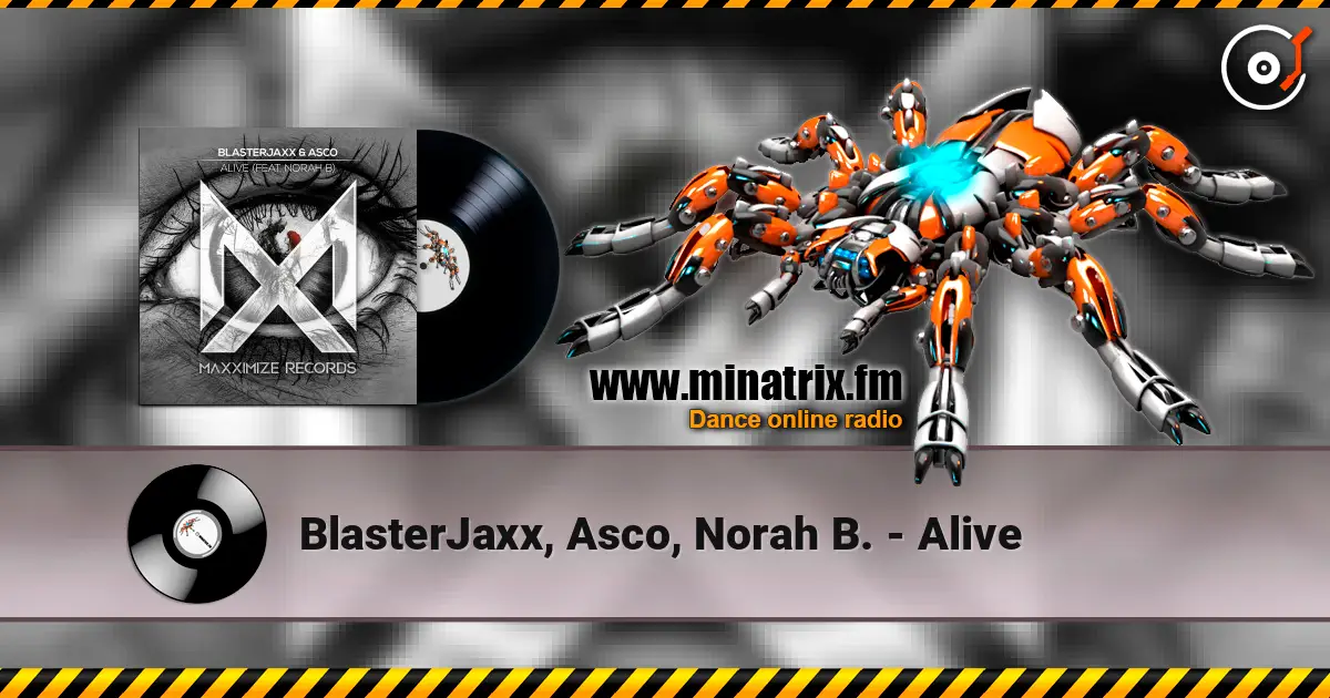 BlasterJaxx, Asco, Norah B. - Alive жоғары сапада онлайн тыңдау | Minatrix.FM