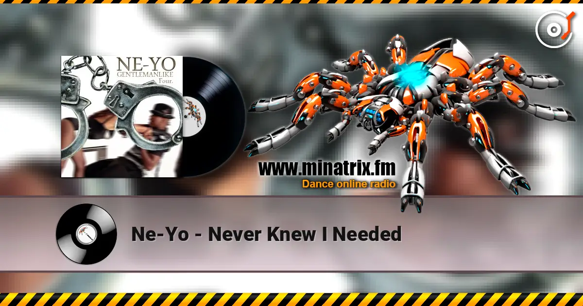 Ne-Yo - Never Knew I Needed жоғары сапада онлайн тыңдау | Minatrix.FM