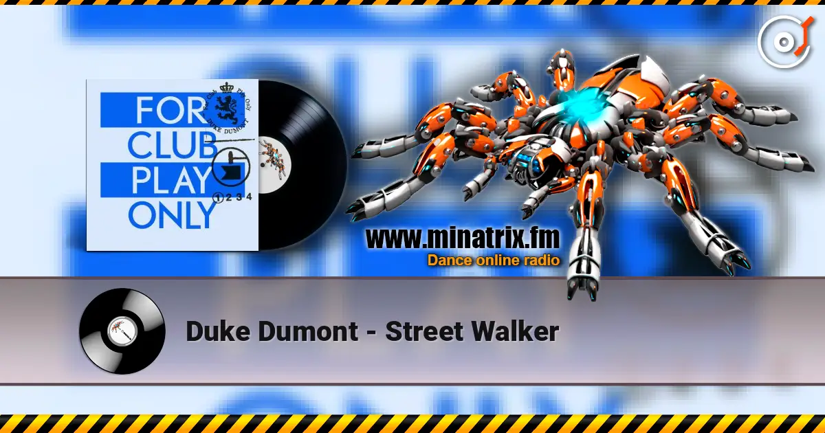 Duke Dumont - Street Walker жоғары сапада онлайн тыңдау | Minatrix.FM