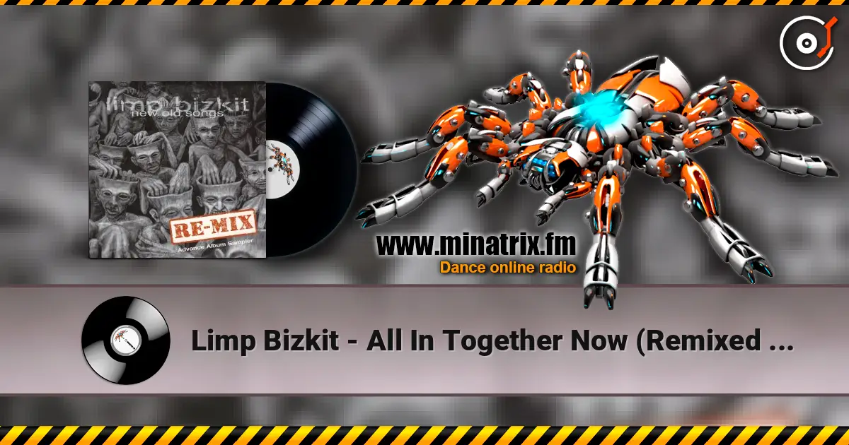 Limp Bizkit - All In Together Now (Remixed By The Neptunes) жоғары сапада онлайн тыңдау | Minatrix.FM