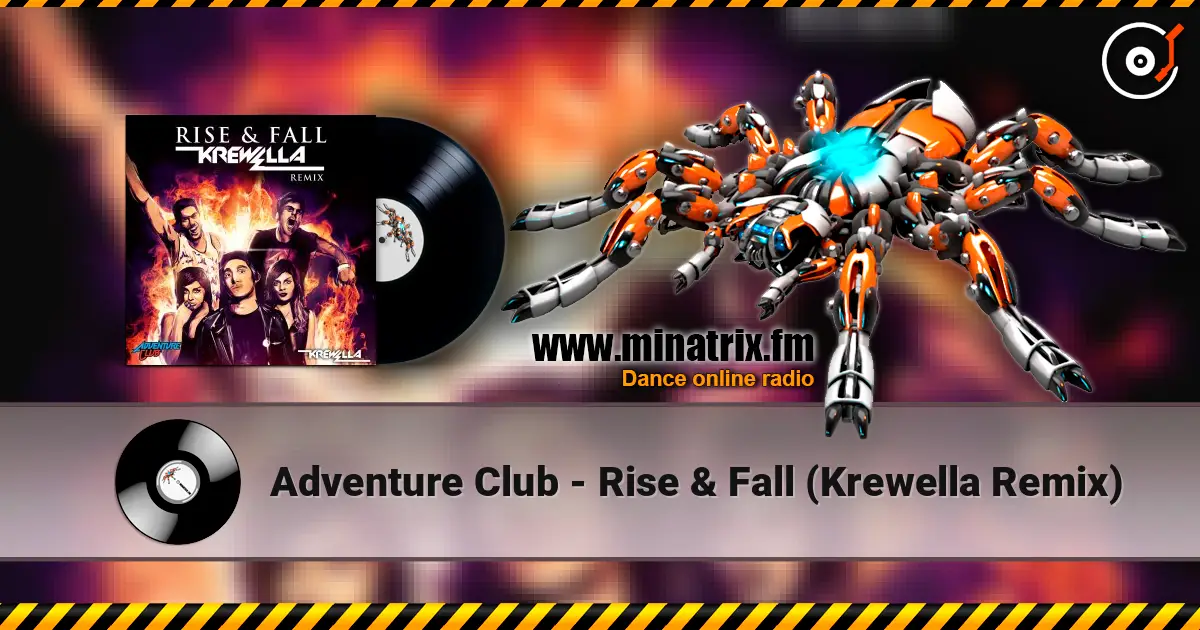 Adventure Club - Rise & Fall (Krewella Remix) жоғары сапада онлайн тыңдау | Minatrix.FM