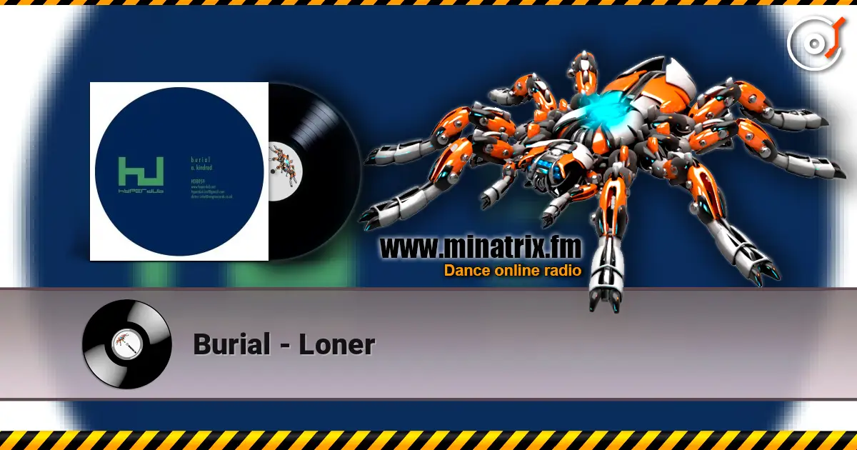 Burial - Loner жоғары сапада онлайн тыңдау | Minatrix.FM