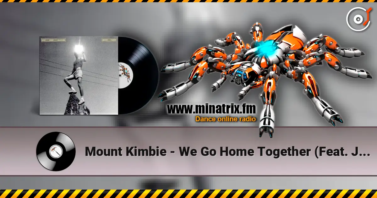 Mount Kimbie - We Go Home Together (Feat. James Blake) жоғары сапада онлайн тыңдау | Minatrix.FM