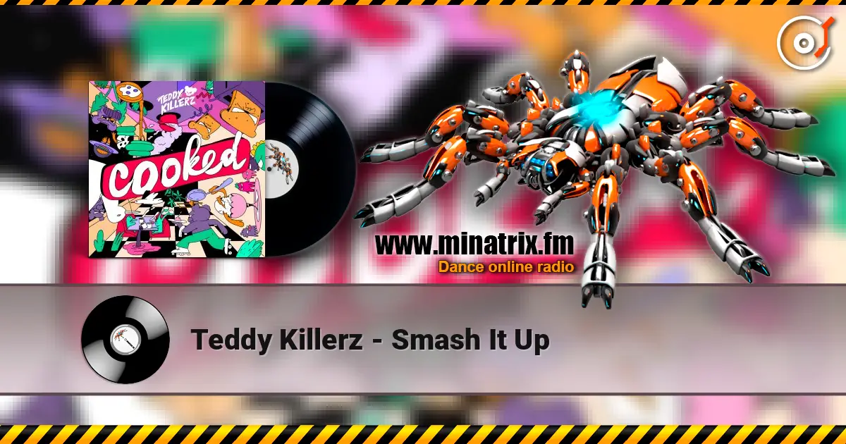 Teddy Killerz - Smash It Up жоғары сапада онлайн тыңдау | Minatrix.FM