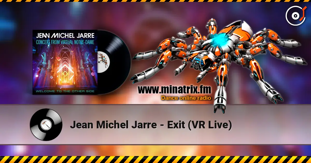 Jean Michel Jarre - Exit (VR Live) жоғары сапада онлайн тыңдау | Minatrix.FM