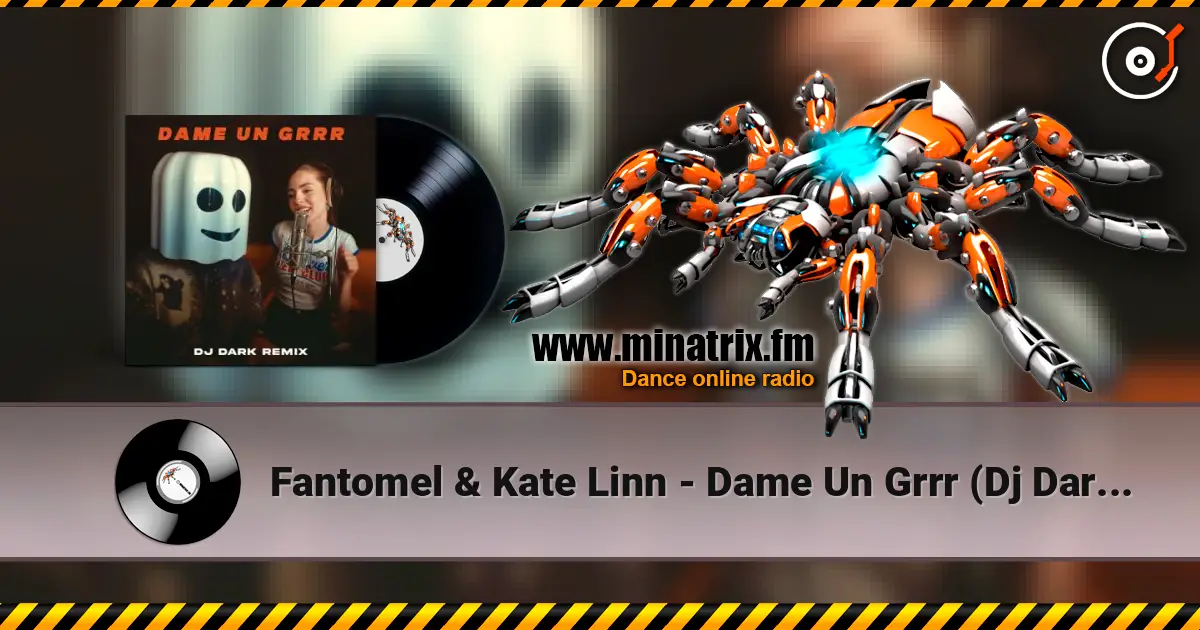 Fantomel & Kate Linn - Dame Un Grrr (Dj Dark Remix) жоғары сапада онлайн тыңдау | Minatrix.FM