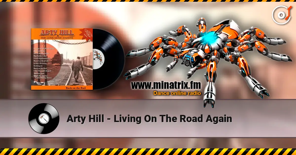 Arty Hill - Living On The Road Again жоғары сапада онлайн тыңдау | Minatrix.FM