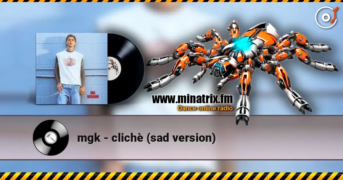 mgk - clichè (sad version) жоғары сапада онлайн тыңдау | Minatrix.FM