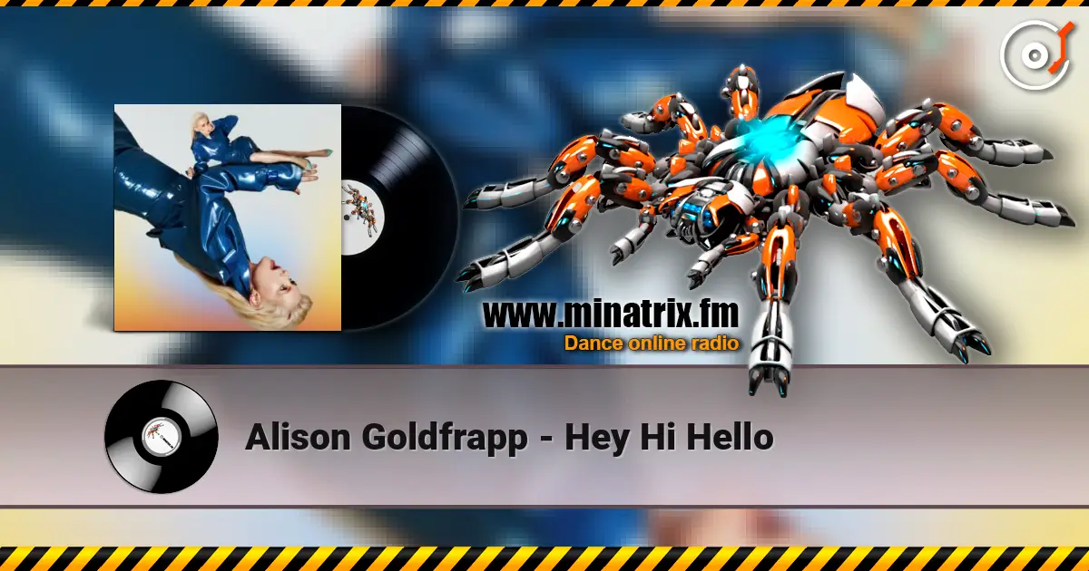 Alison Goldfrapp - Hey Hi Hello жоғары сапада онлайн тыңдау | Minatrix.FM