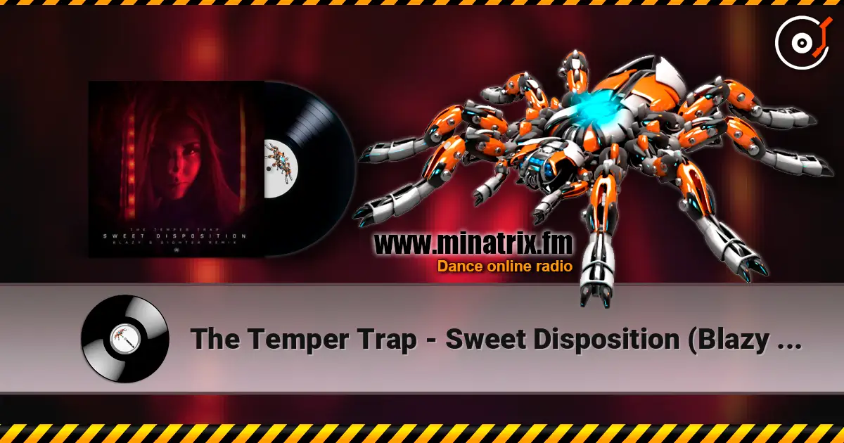 The Temper Trap - Sweet Disposition (Blazy & Sighter Remix) жоғары сапада онлайн тыңдау | Minatrix.FM