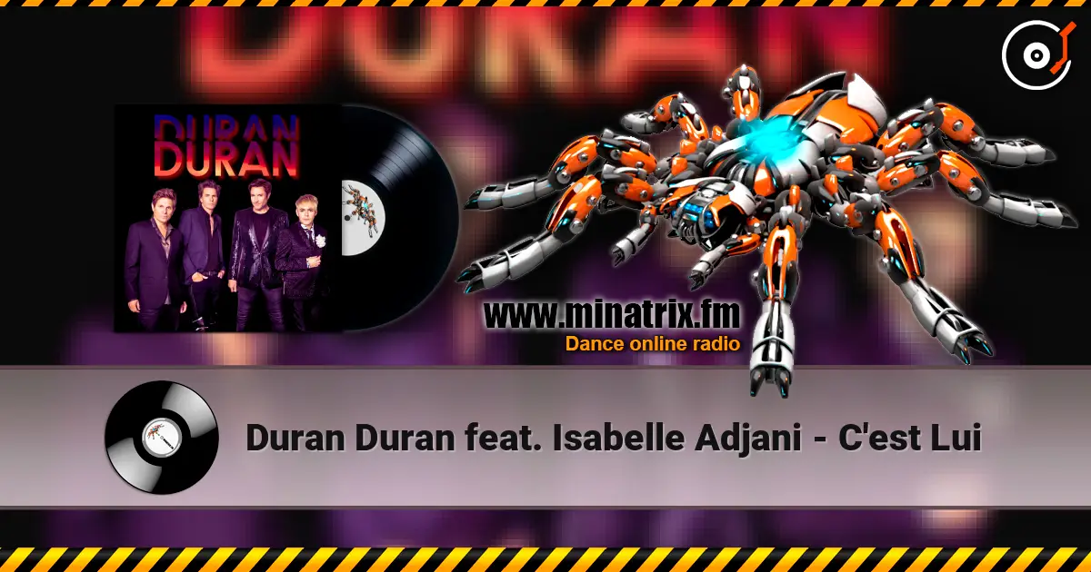 Duran Duran feat. Isabelle Adjani - C'est Lui жоғары сапада онлайн тыңдау | Minatrix.FM