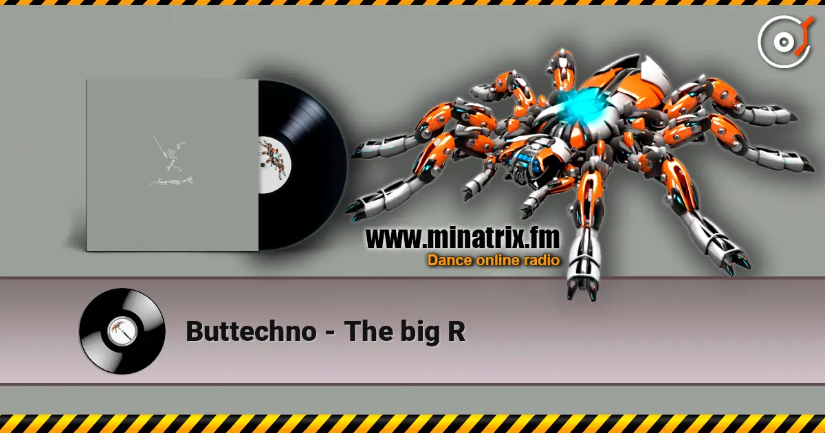 Buttechno - The big R жоғары сапада онлайн тыңдау | Minatrix.FM