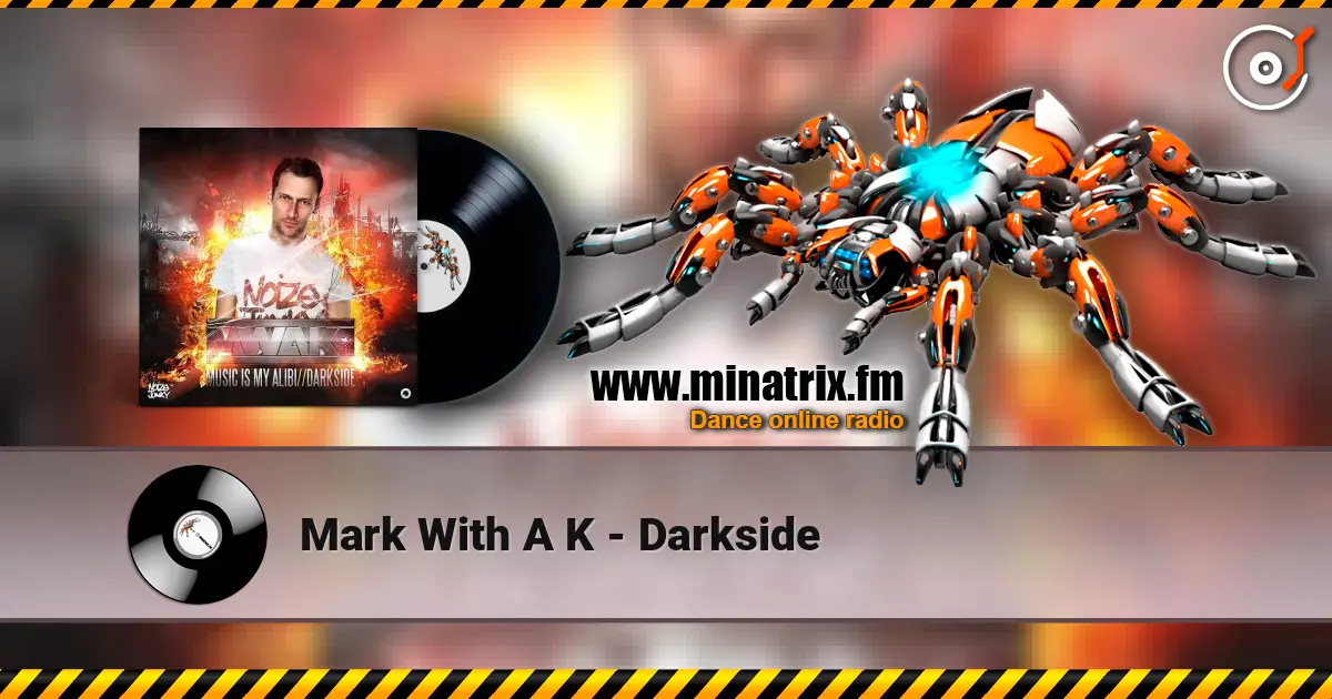 Mark With A K - Darkside жоғары сапада онлайн тыңдау | Minatrix.FM
