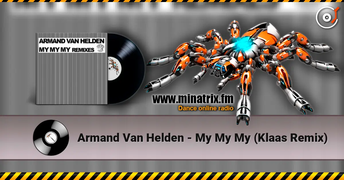 Armand Van Helden - My My My (Klaas Remix) 高品质在线收听 | Minatrix.FM