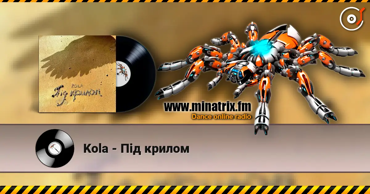 Kola - Під крилом жоғары сапада онлайн тыңдау | Minatrix.FM