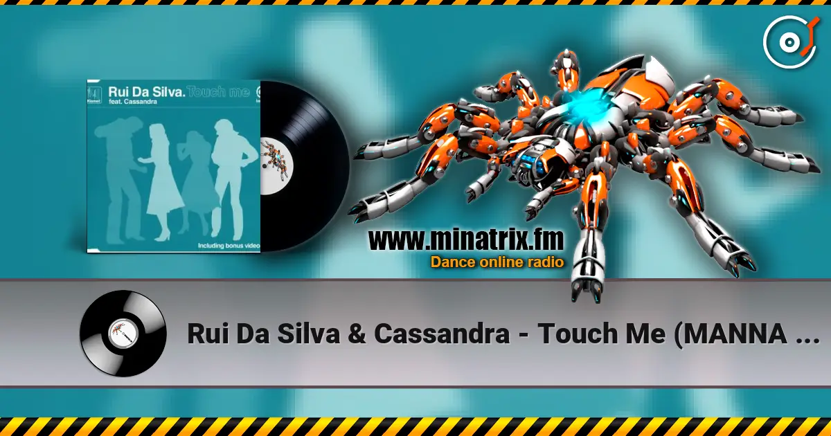 Rui Da Silva & Cassandra - Touch Me (MANNA Remix) жоғары сапада онлайн тыңдау | Minatrix.FM