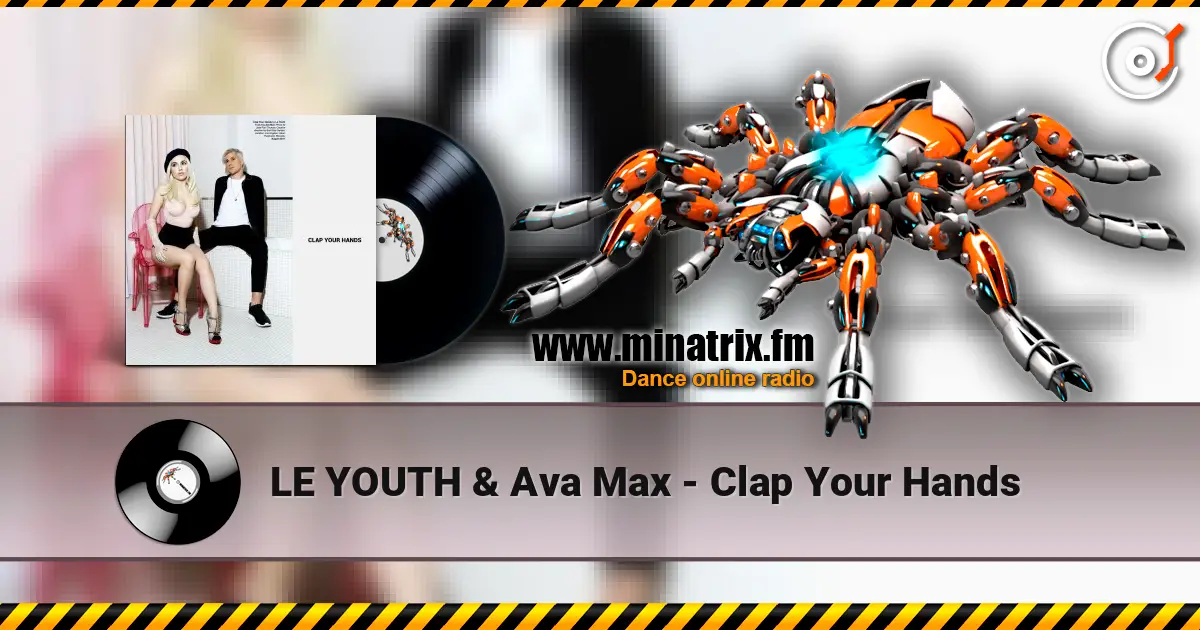 LE YOUTH & Ava Max - Clap Your Hands жоғары сапада онлайн тыңдау | Minatrix.FM