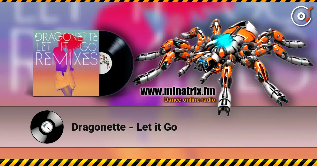 Dragonette - Let it Go жоғары сапада онлайн тыңдау | Minatrix.FM