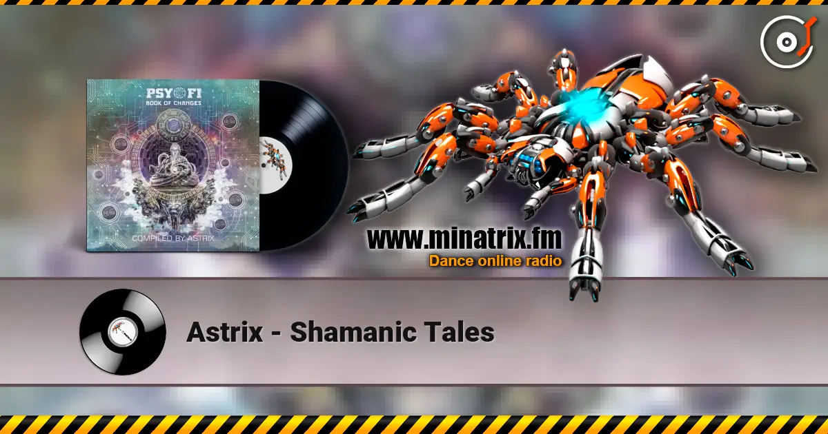Astrix - Shamanic Tales жоғары сапада онлайн тыңдау | Minatrix.FM