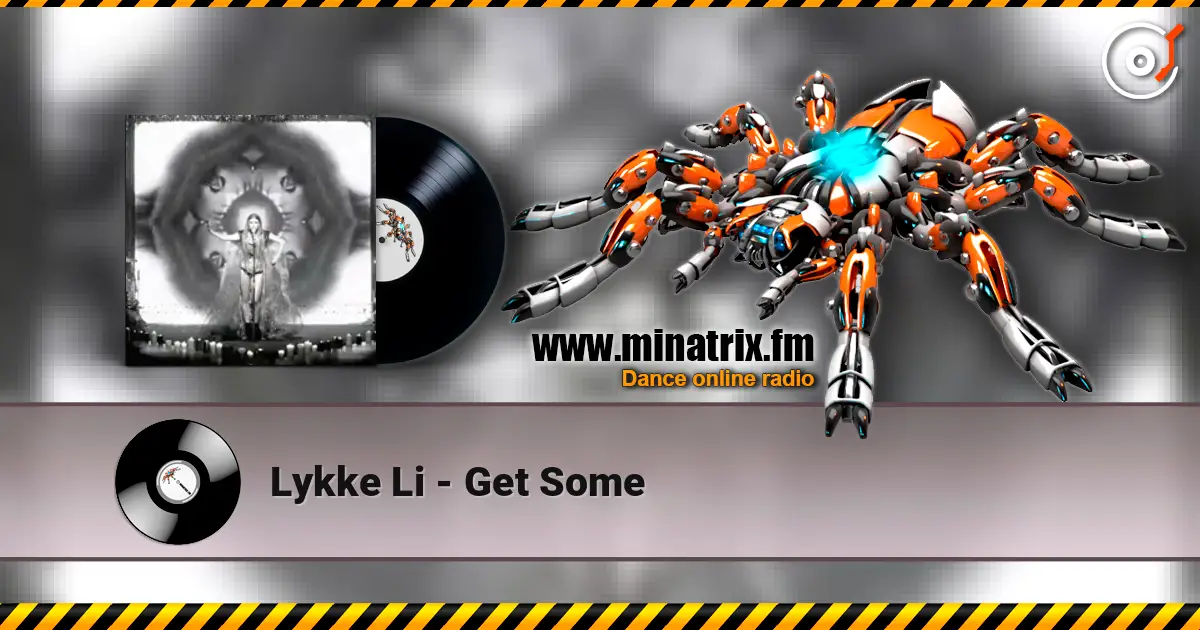 Lykke Li - Get Some жоғары сапада онлайн тыңдау | Minatrix.FM