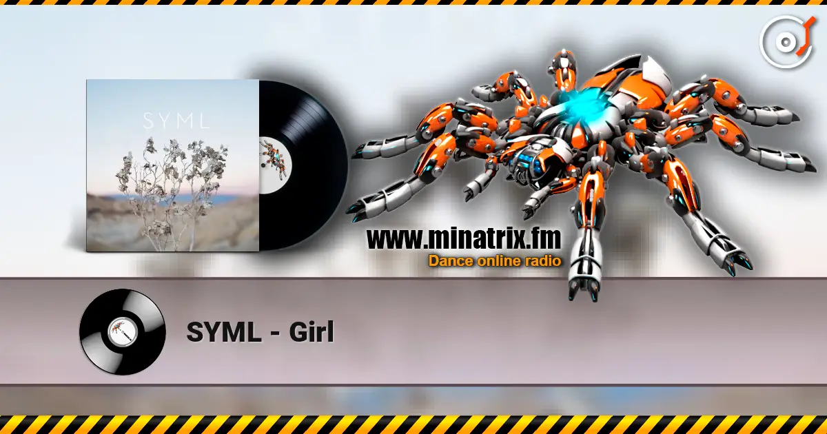 SYML - Girl жоғары сапада онлайн тыңдау | Minatrix.FM