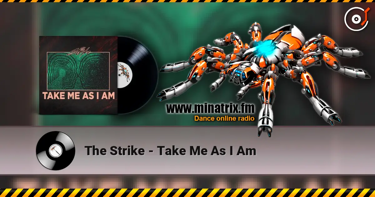 The Strike - Take Me As I Am жоғары сапада онлайн тыңдау | Minatrix.FM