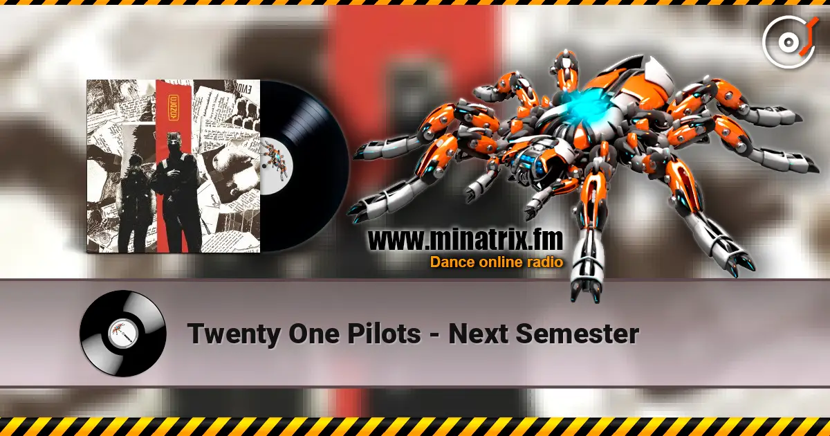 Twenty One Pilots - Next Semester жоғары сапада онлайн тыңдау | Minatrix.FM