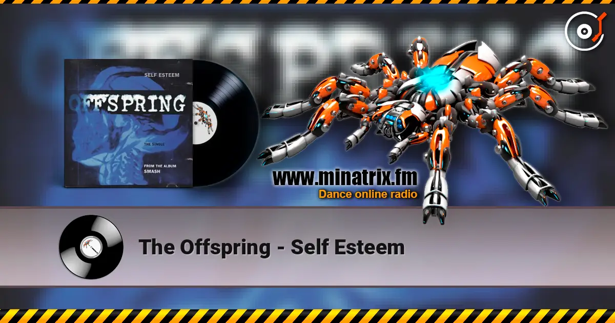 The Offspring - Self Esteem жоғары сапада онлайн тыңдау | Minatrix.FM