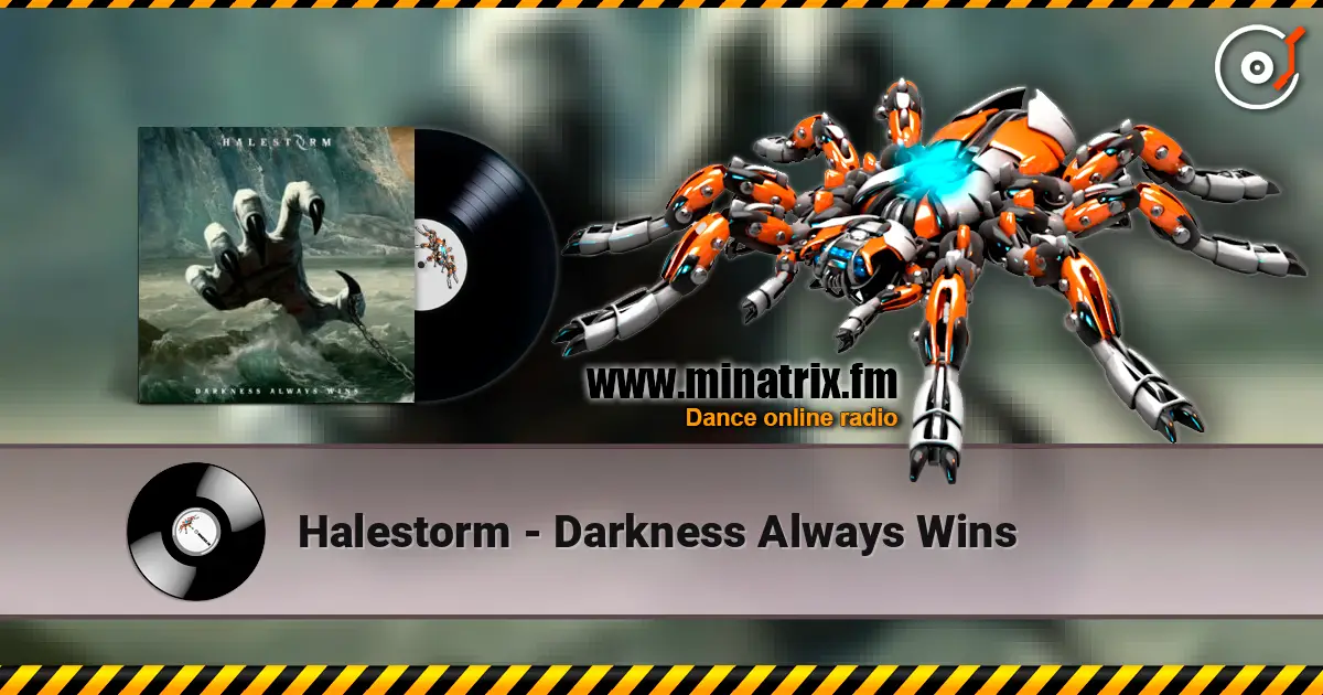 Halestorm - Darkness Always Wins жоғары сапада онлайн тыңдау | Minatrix.FM