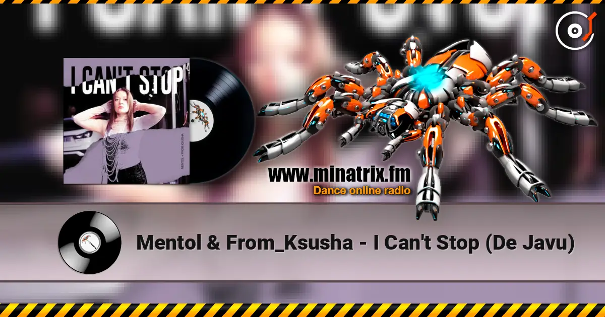 Mentol & From_Ksusha - I Can't Stop (De Javu) жоғары сапада онлайн тыңдау | Minatrix.FM