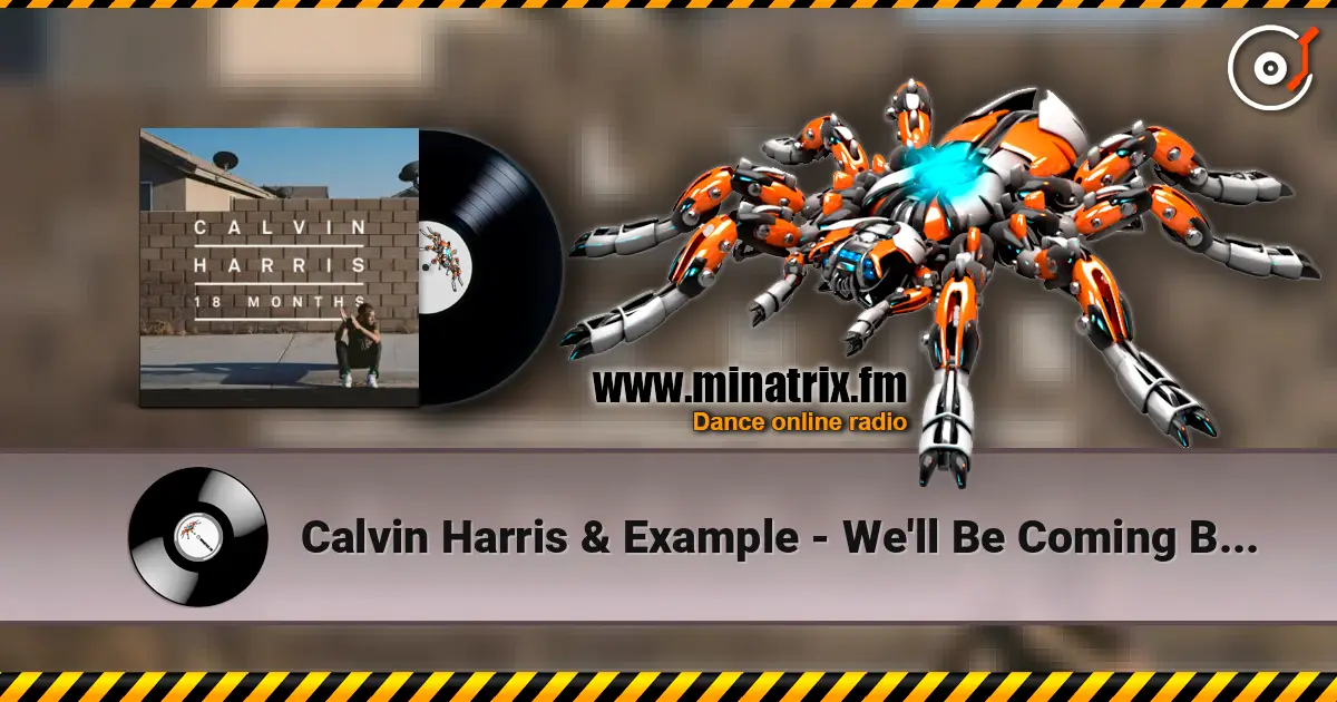 Calvin Harris & Example - We'll Be Coming Back (Dj Dark & Huge Carter Remix) жоғары сапада онлайн тыңдау | Minatrix.FM