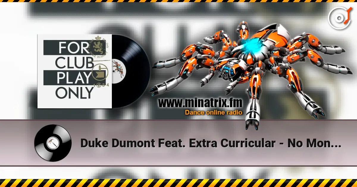 Duke Dumont Feat. Extra Curricular - No Money Blues жоғары сапада онлайн тыңдау | Minatrix.FM