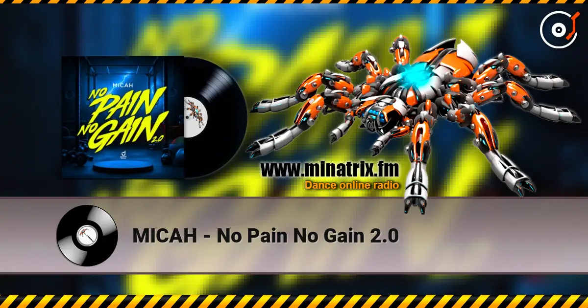 MICAH - No Pain No Gain 2.0 жоғары сапада онлайн тыңдау | Minatrix.FM