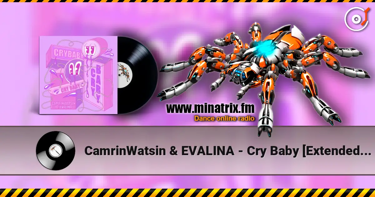 CamrinWatsin & EVALINA - Cry Baby [Extended Mix] жоғары сапада онлайн тыңдау | Minatrix.FM