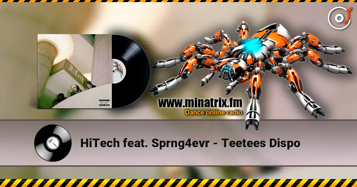 HiTech feat. Sprng4evr - Teetees Dispo жоғары сапада онлайн тыңдау | Minatrix.FM