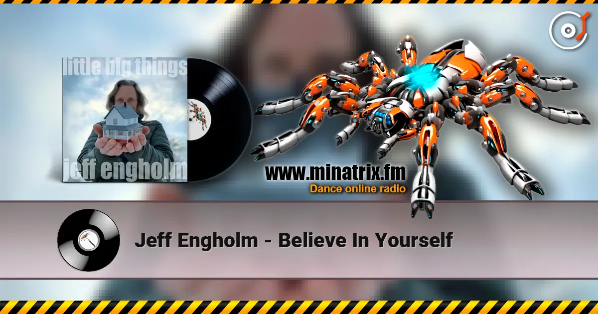 Jeff Engholm - Believe In Yourself жоғары сапада онлайн тыңдау | Minatrix.FM