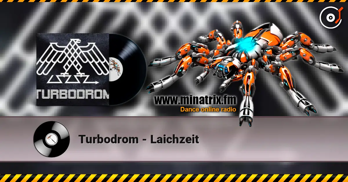 Turbodrom - Laichzeit жоғары сапада онлайн тыңдау | Minatrix.FM