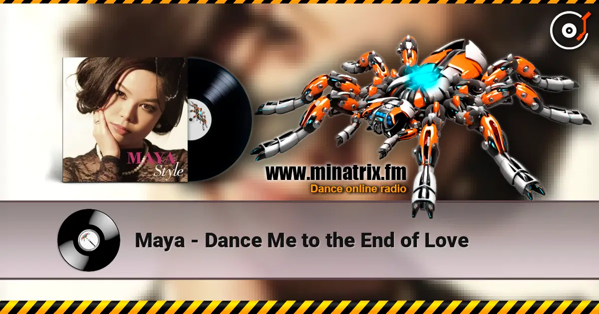 Maya - Dance Me to the End of Love жоғары сапада онлайн тыңдау | Minatrix.FM