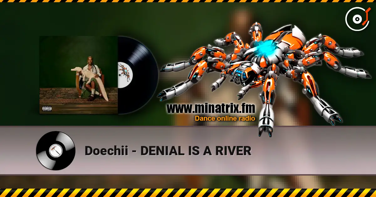 Doechii - DENIAL IS A RIVER жоғары сапада онлайн тыңдау | Minatrix.FM