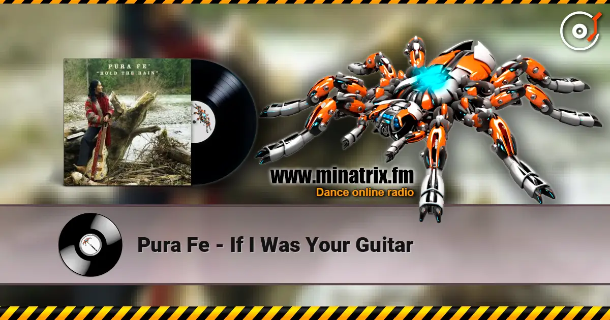 Pura Fe - If I Was Your Guitar жоғары сапада онлайн тыңдау | Minatrix.FM