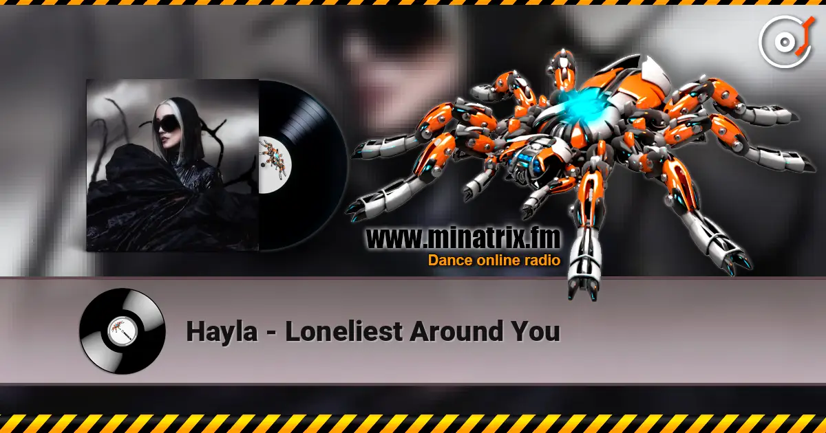 Hayla - Loneliest Around You жоғары сапада онлайн тыңдау | Minatrix.FM