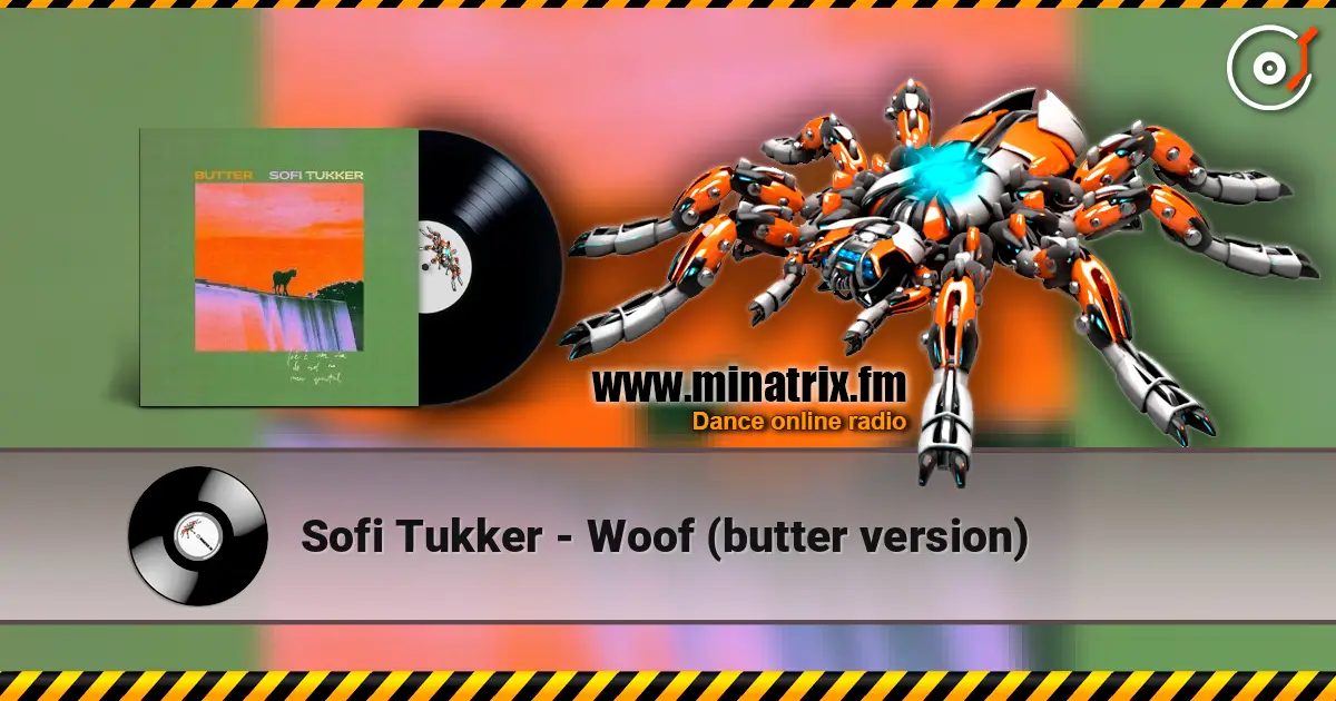Sofi Tukker - Woof (butter version) жоғары сапада онлайн тыңдау | Minatrix.FM