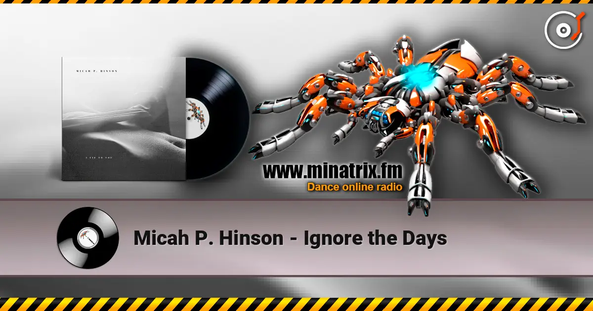 Micah P. Hinson - Ignore the Days жоғары сапада онлайн тыңдау | Minatrix.FM