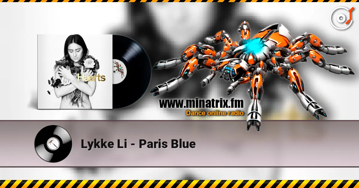 Lykke Li - Paris Blue жоғары сапада онлайн тыңдау | Minatrix.FM
