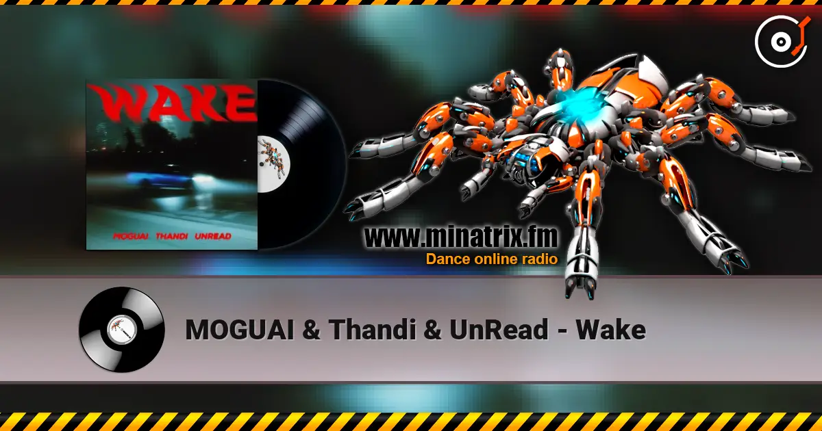 MOGUAI & Thandi & UnRead - Wake жоғары сапада онлайн тыңдау | Minatrix.FM