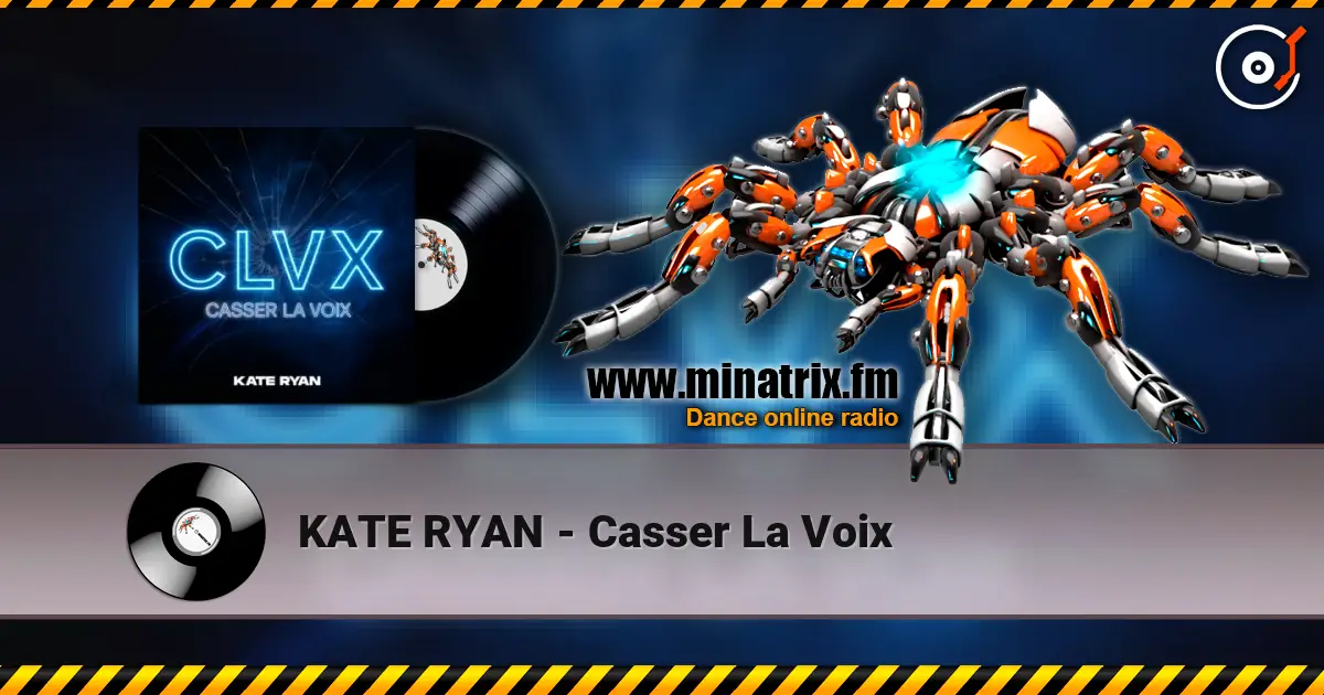 KATE RYAN - Casser La Voix жоғары сапада онлайн тыңдау | Minatrix.FM