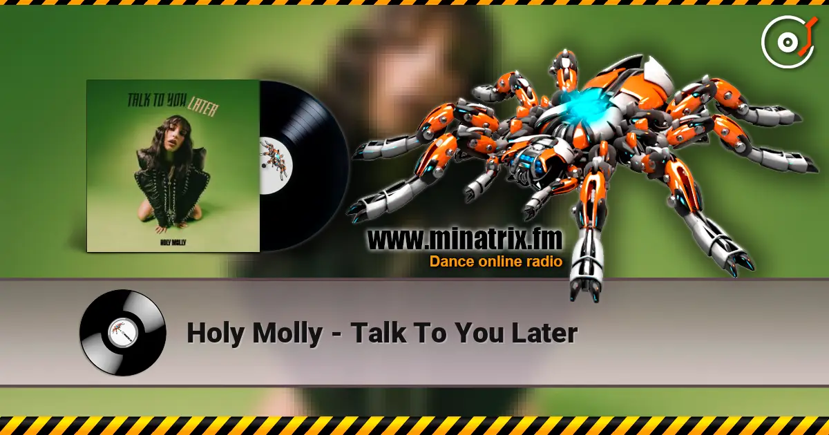 Holy Molly - Talk To You Later жоғары сапада онлайн тыңдау | Minatrix.FM