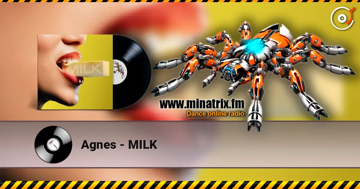 Agnes - MILK жоғары сапада онлайн тыңдау | Minatrix.FM